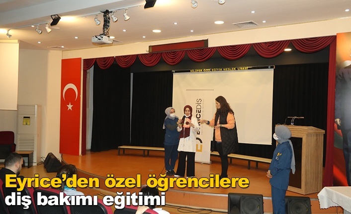 Eyrice’den özel öğrencilere diş bakımı eğitimi